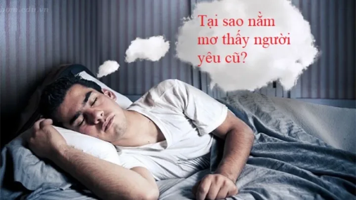 Các nguyên nhân phổ biến khiến bạn mơ thấy người yêu cũ