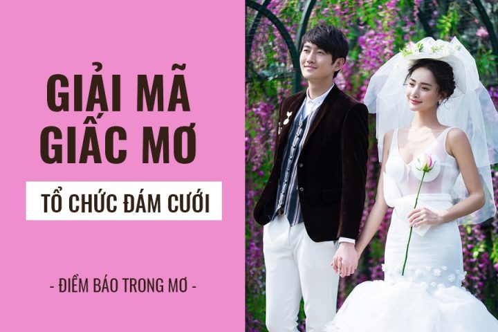 Mơ thấy đám cưới  Điềm báo tốt hay xấu?