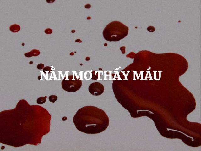 Cách hóa giải điềm báo từ giấc mơ thấy máu