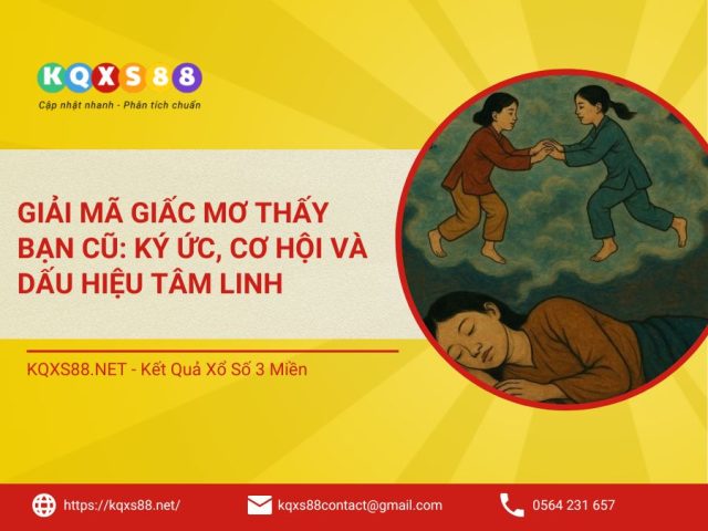 Các tình huống cụ thể trong giấc mơ thấy bạn cũ